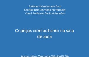Práticas Inclusivas em Foco: Crianças com autismo na sala de aula