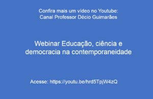 Webinar Educação, ciência e democracia na contemporaneidade