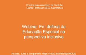Webinar Em defesa da Educação Especial na perspectiva inclusiva
